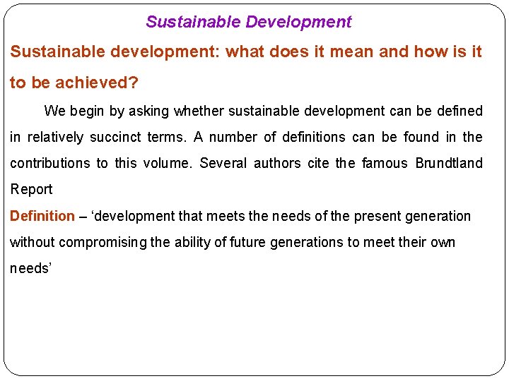 Sustainable Development Sustainable development: what does it mean and how is it to be
