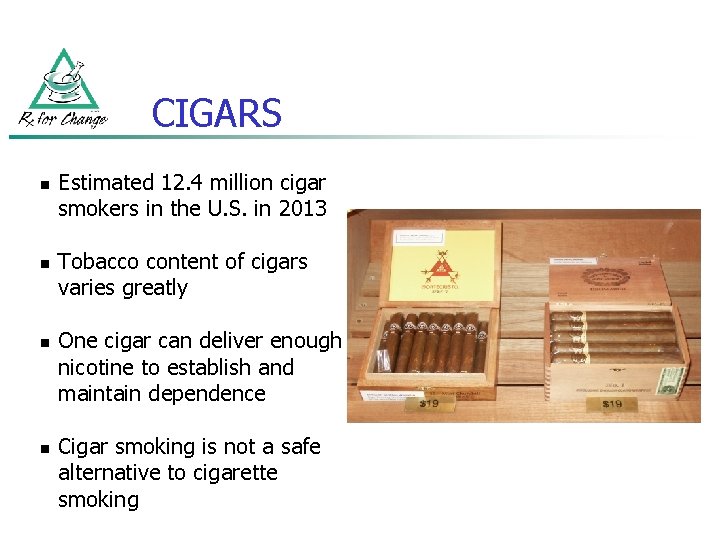 CIGARS n n Estimated 12. 4 million cigar smokers in the U. S. in