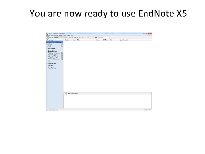 You are now ready to use End. Note X 5 