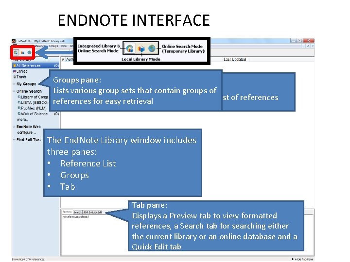 ENDNOTE INTERFACE Groups pane: List groups Pane: of Lists various group sets. Reference that