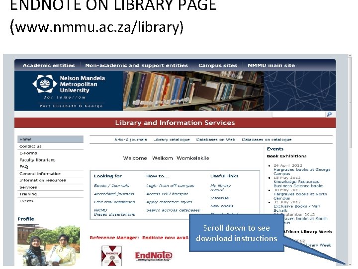 ENDNOTE ON LIBRARY PAGE (www. nmmu. ac. za/library) Scroll down to see download instructions
