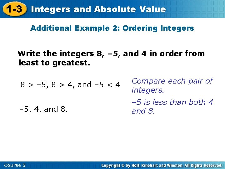 1 -3 Integers and Absolute Value Additional Example 2: Ordering Integers Write the integers