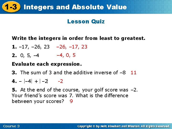 1 -3 Integers and Absolute Value Lesson Quiz Write the integers in order from