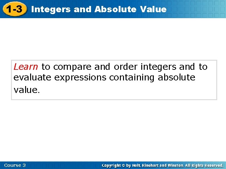 1 -3 Integers and Absolute Value Learn to compare and order integers and to