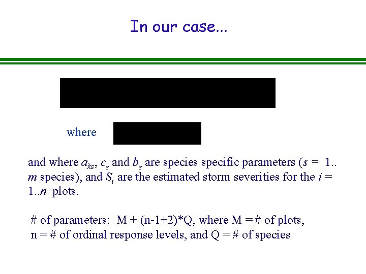 In our case. . . where and where aks, cs and bs are species