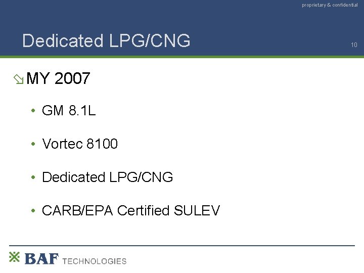 proprietary & confidential Dedicated LPG/CNG MY 2007 • GM 8. 1 L • Vortec