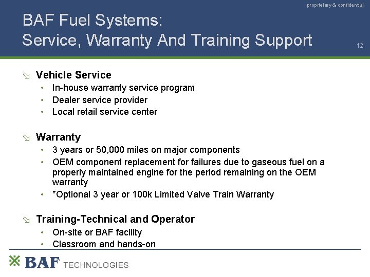 proprietary & confidential BAF Fuel Systems: Service, Warranty And Training Support Vehicle Service •