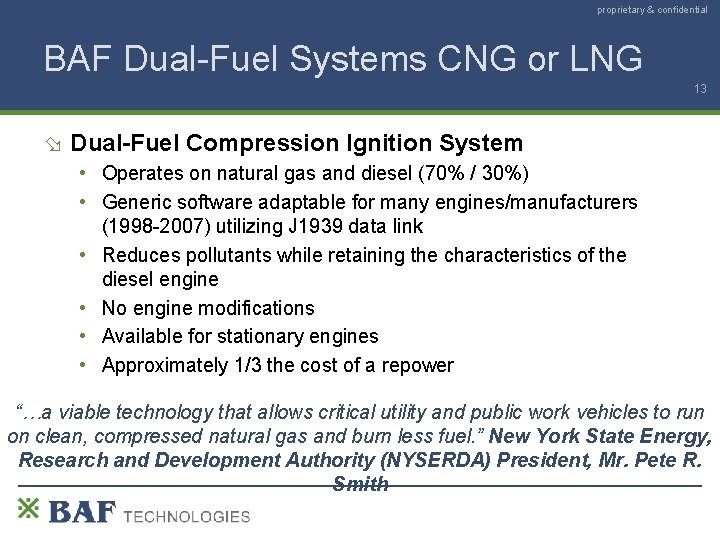 proprietary & confidential BAF Dual-Fuel Systems CNG or LNG 13 Dual-Fuel Compression Ignition System