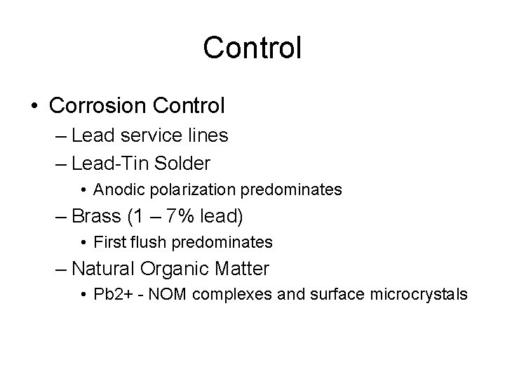 Control • Corrosion Control – Lead service lines – Lead-Tin Solder • Anodic polarization