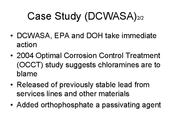 Case Study (DCWASA)2/2 • DCWASA, EPA and DOH take immediate action • 2004 Optimal