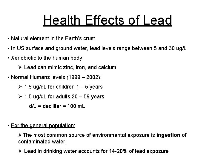 Health Effects of Lead • Natural element in the Earth’s crust • In US