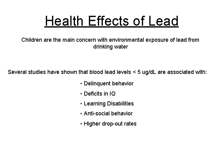 Health Effects of Lead Children are the main concern with environmental exposure of lead