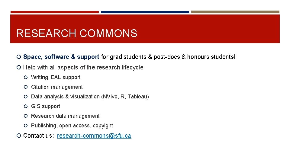 RESEARCH COMMONS Space, software & support for grad students & post-docs & honours students!