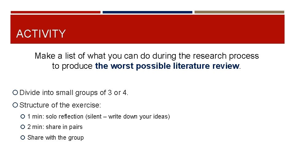 ACTIVITY Make a list of what you can do during the research process to