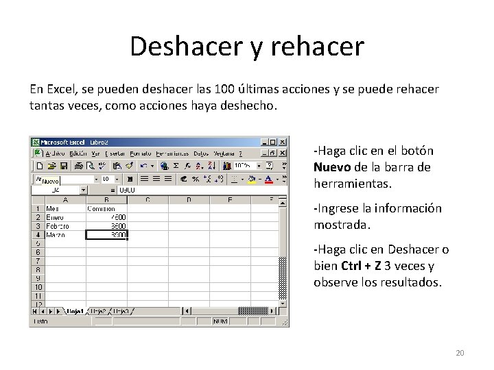 Deshacer y rehacer En Excel, se pueden deshacer las 100 últimas acciones y se