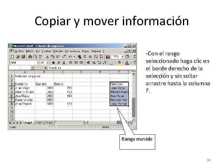 Copiar y mover información -Con el rango seleccionado haga clic en el borde derecho