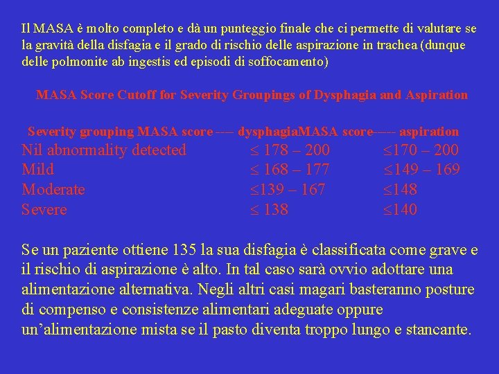 Il MASA è molto completo e dà un punteggio finale che ci permette di