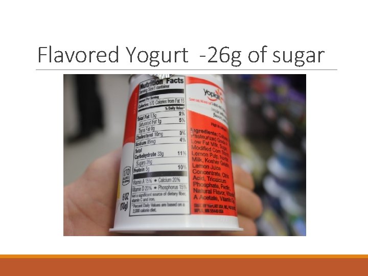 Flavored Yogurt -26 g of sugar 