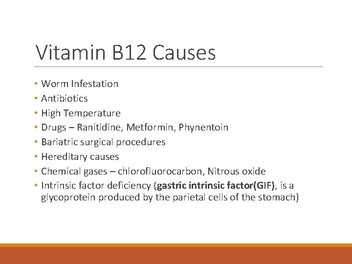 Vitamin B 12 Causes • Worm Infestation • Antibiotics • High Temperature • Drugs