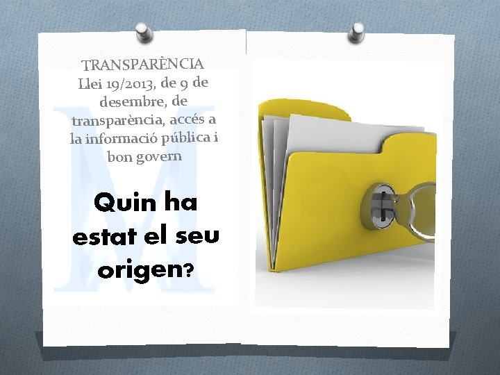TRANSPARÈNCIA Llei 19/2013, de 9 de desembre, de transparència, accés a la informació pública