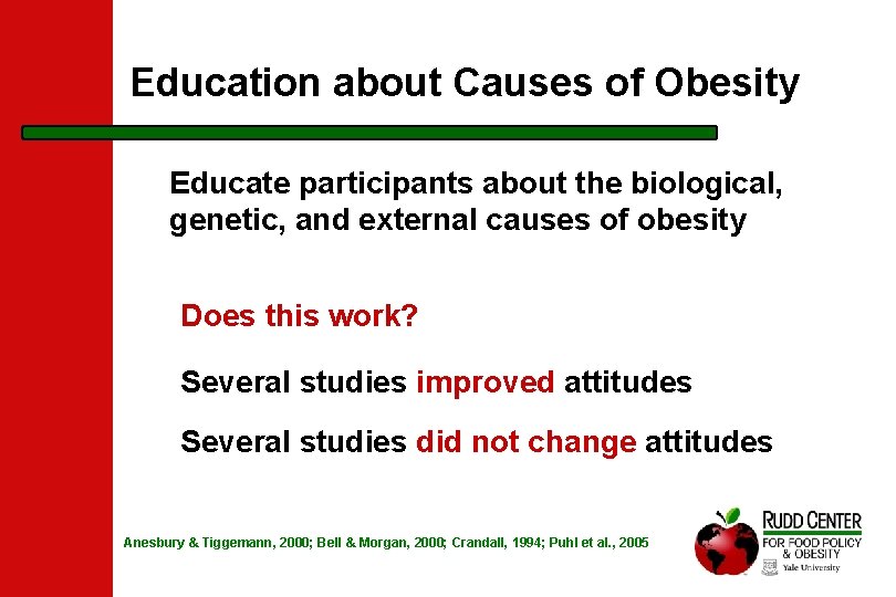 Education about Causes of Obesity Educate participants about the biological, genetic, and external causes