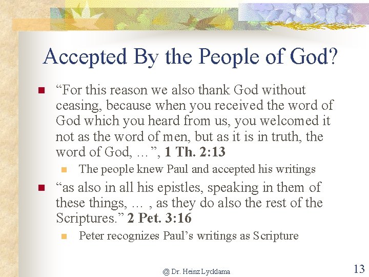Accepted By the People of God? n “For this reason we also thank God