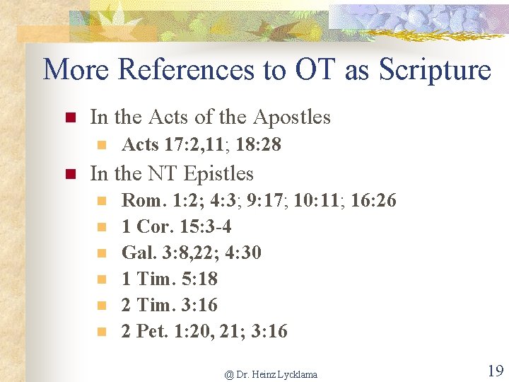 More References to OT as Scripture n In the Acts of the Apostles n