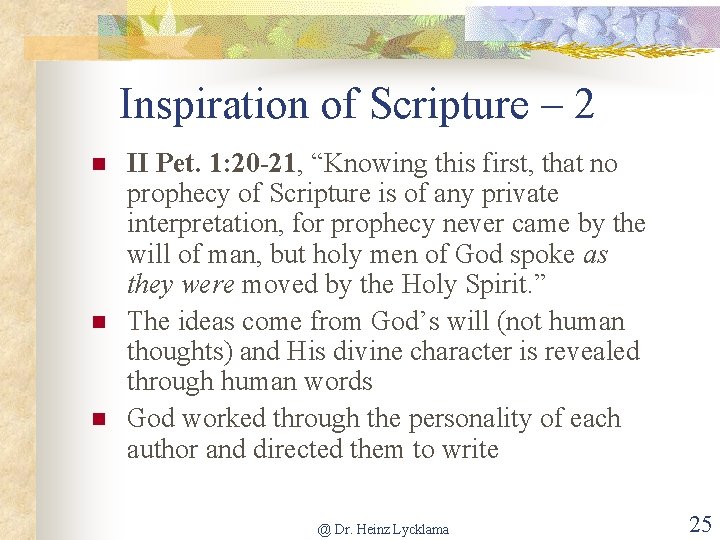 Inspiration of Scripture – 2 n n n II Pet. 1: 20 -21, “Knowing