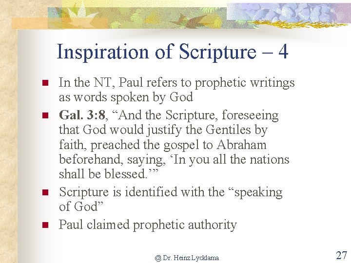 Inspiration of Scripture – 4 n n In the NT, Paul refers to prophetic