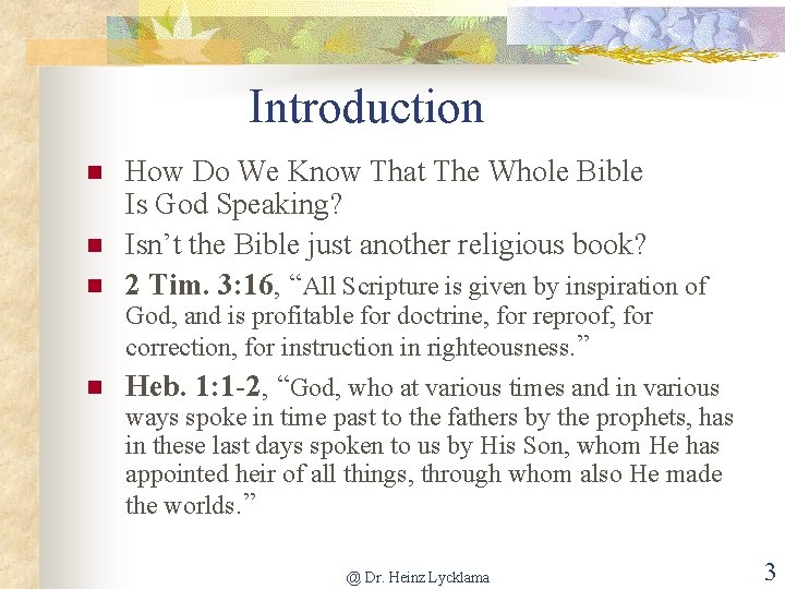 Introduction n How Do We Know That The Whole Bible Is God Speaking? Isn’t
