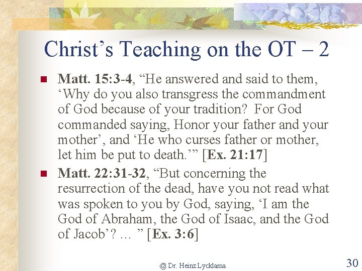 Christ’s Teaching on the OT – 2 n n Matt. 15: 3 -4, “He