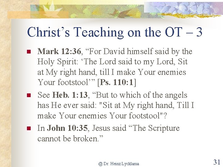 Christ’s Teaching on the OT – 3 n n n Mark 12: 36, “For