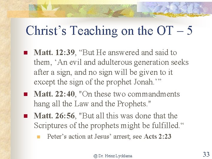 Christ’s Teaching on the OT – 5 n n n Matt. 12: 39, “But