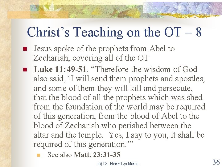 Christ’s Teaching on the OT – 8 n n Jesus spoke of the prophets