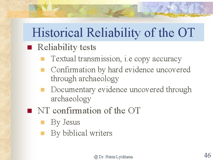 Historical Reliability of the OT n Reliability tests n n Textual transmission, i. e