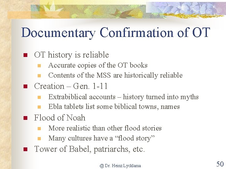 Documentary Confirmation of OT n OT history is reliable n n n Creation –