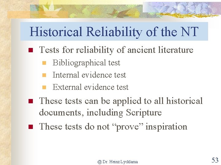 Historical Reliability of the NT n Tests for reliability of ancient literature n n