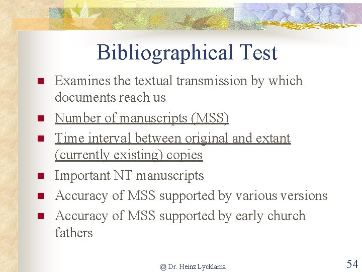 Bibliographical Test n n n Examines the textual transmission by which documents reach us