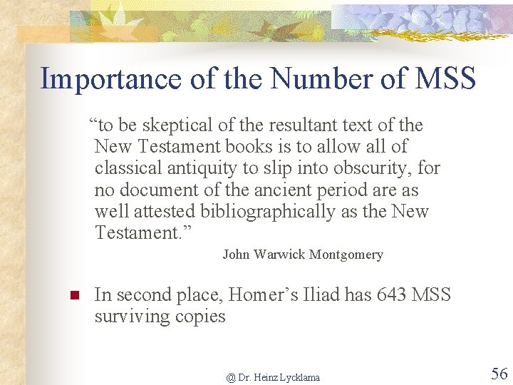 Importance of the Number of MSS “to be skeptical of the resultant text of