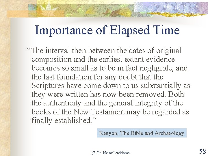 Importance of Elapsed Time “The interval then between the dates of original composition and