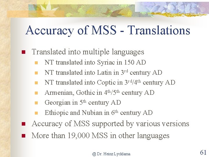 Accuracy of MSS - Translations n Translated into multiple languages n n n n