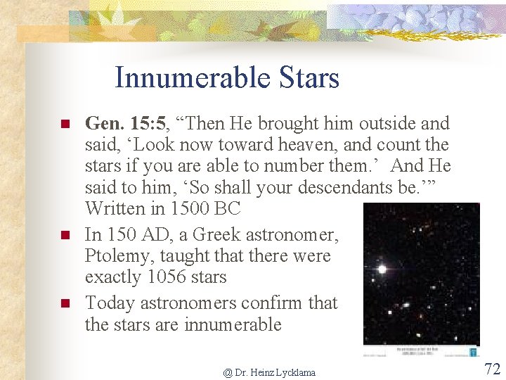 Innumerable Stars n n n Gen. 15: 5, “Then He brought him outside and