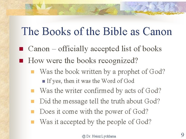 The Books of the Bible as Canon n n Canon – officially accepted list