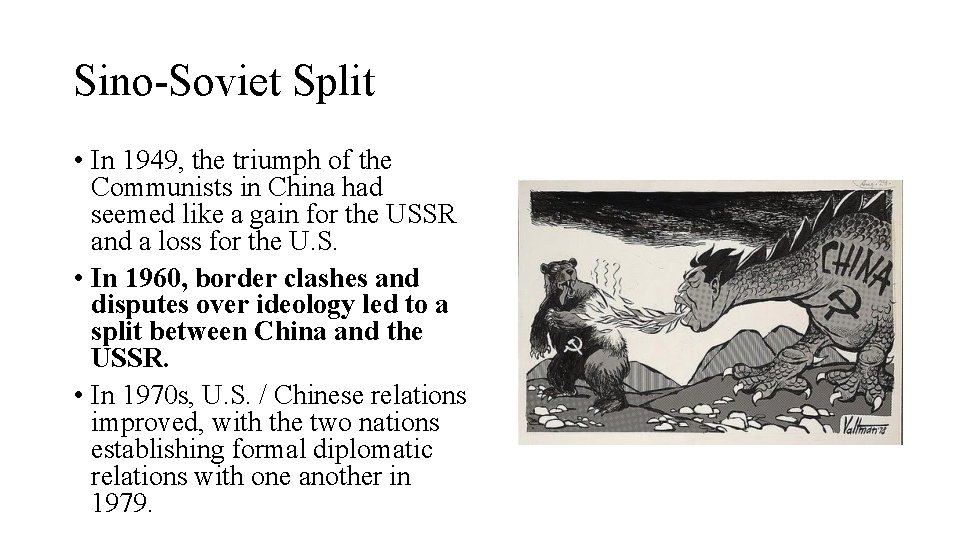 Sino-Soviet Split • In 1949, the triumph of the Communists in China had seemed