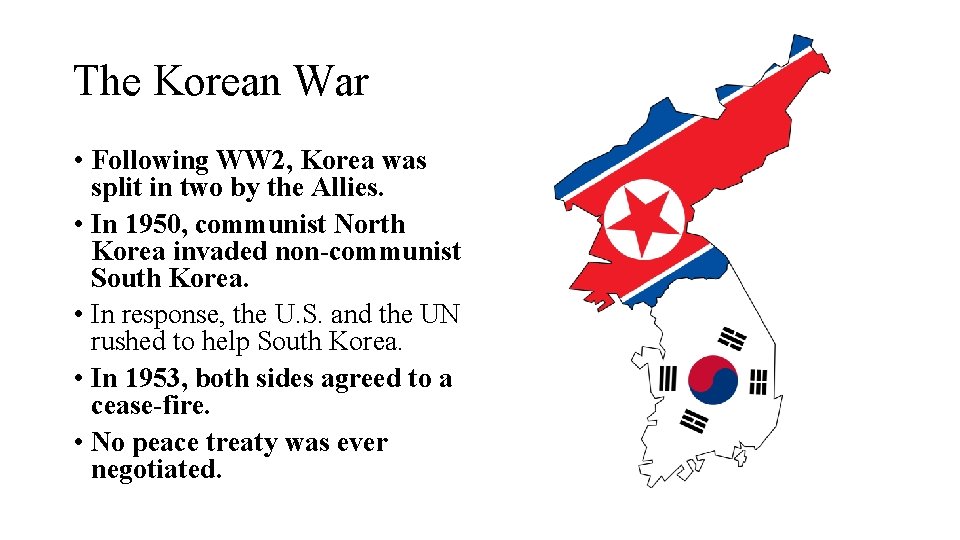 The Korean War • Following WW 2, Korea was split in two by the