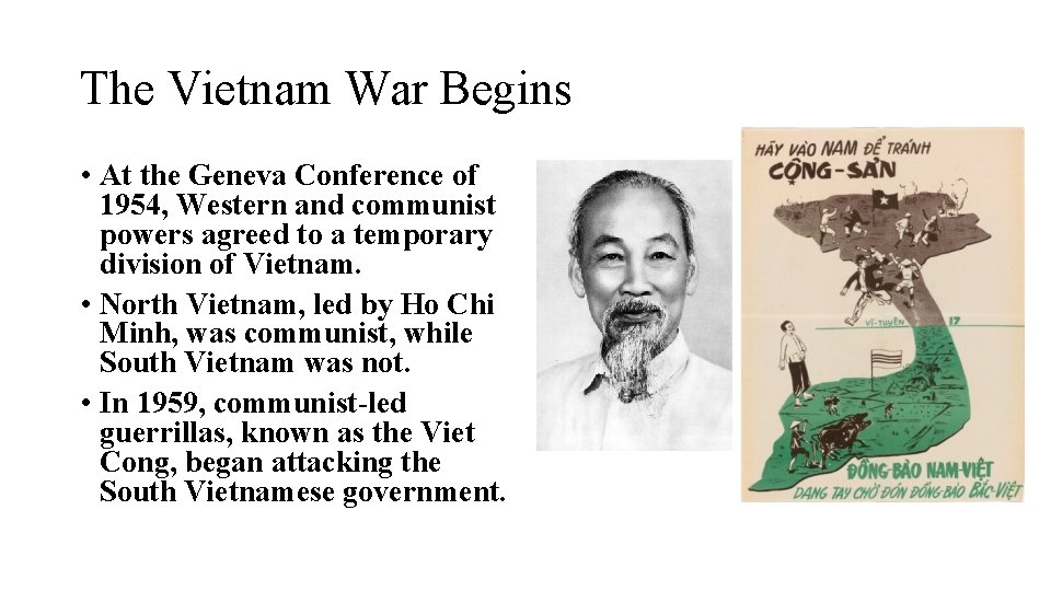 The Vietnam War Begins • At the Geneva Conference of 1954, Western and communist