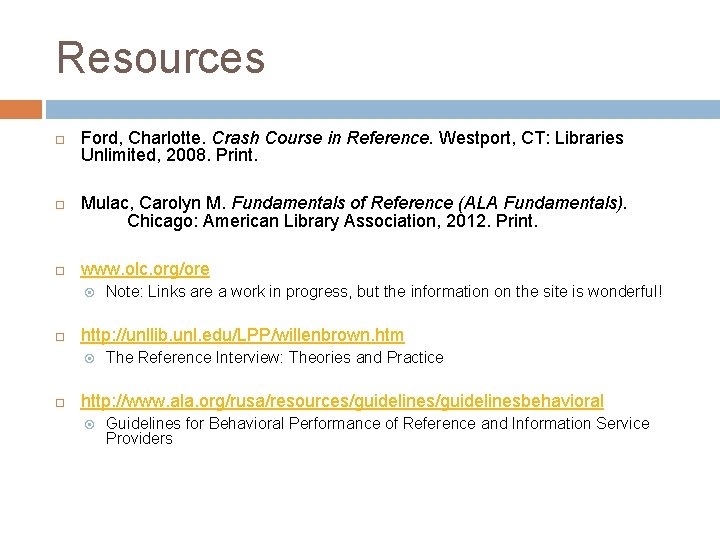 Resources Ford, Charlotte. Crash Course in Reference. Westport, CT: Libraries Unlimited, 2008. Print. Mulac,