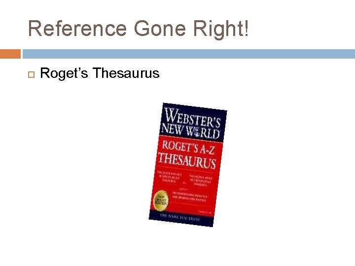 Reference Gone Right! Roget’s Thesaurus 