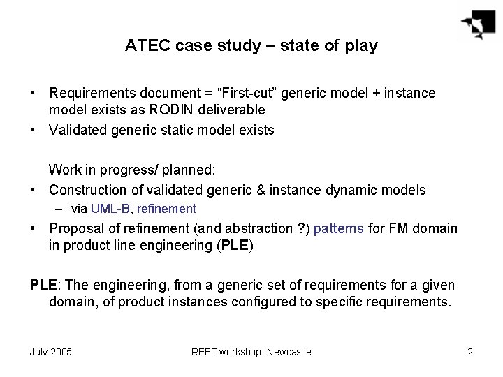 ATEC case study – state of play • Requirements document = “First-cut” generic model