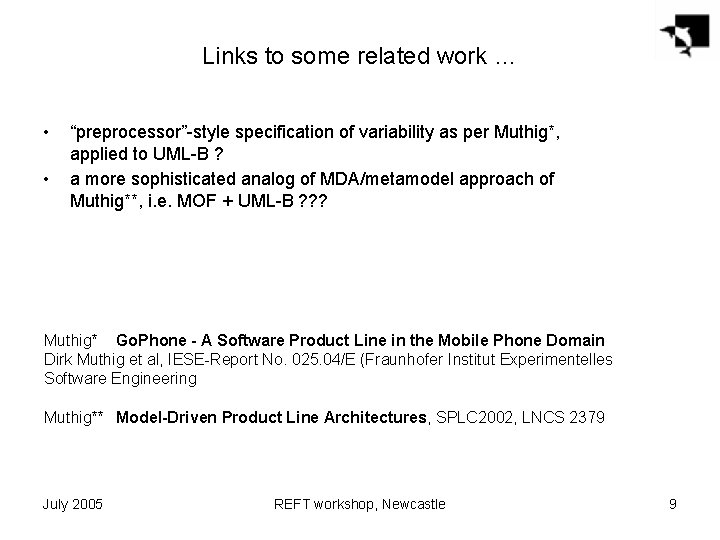 Links to some related work … • • “preprocessor”-style specification of variability as per